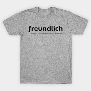 Freundlich Friendly German Definition T-Shirt